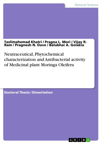 Neutraceutical, Phytochemical characterization and Antibacterial activity of Medicinal plant Moringa Oleifera