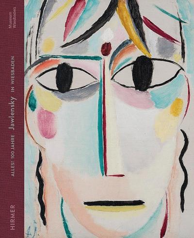 Alles! 100 Jahre Jawlensky in Wiesbaden