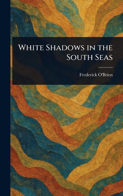 White Shadows in the South Seas