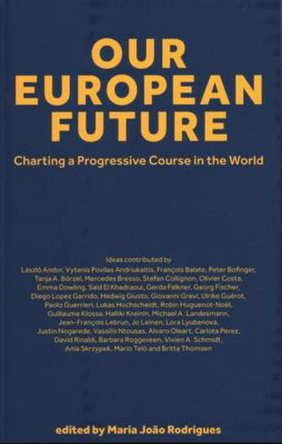 Our European Future: Charting a Progressive Course in the World