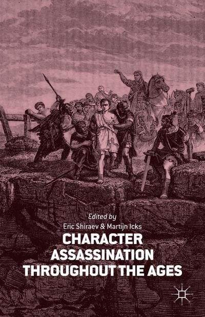 Character Assassination Throughout the Ages