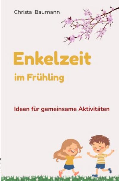 Enkelzeit im Frühling