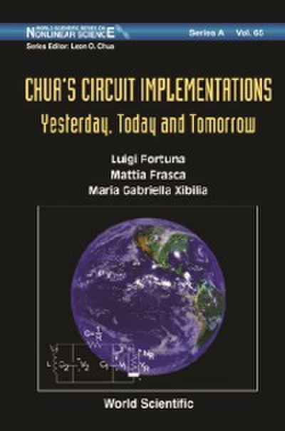 Chua’s Circuit Implementations: Yesterday, Today And Tomorrow