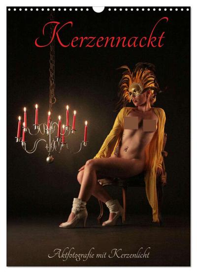 Kerzennackt (Wandkalender 2026 DIN A3 hoch), CALVENDO Monatskalender