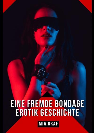 Eine Fremde Bondage Erotik Geschichte