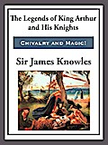 The Legend of King Arthur and His Knights