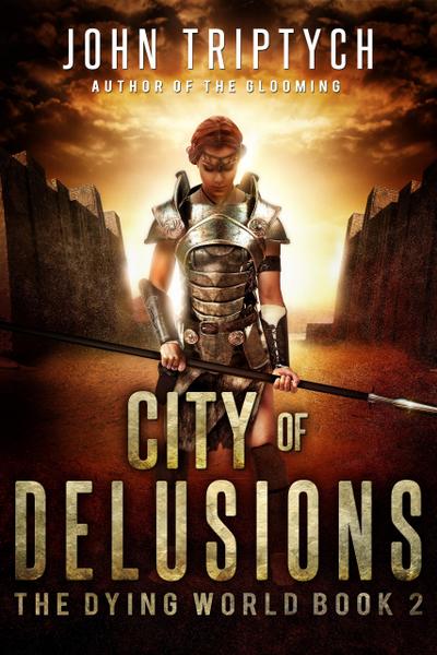 City of Delusions (The Dying World, #2)