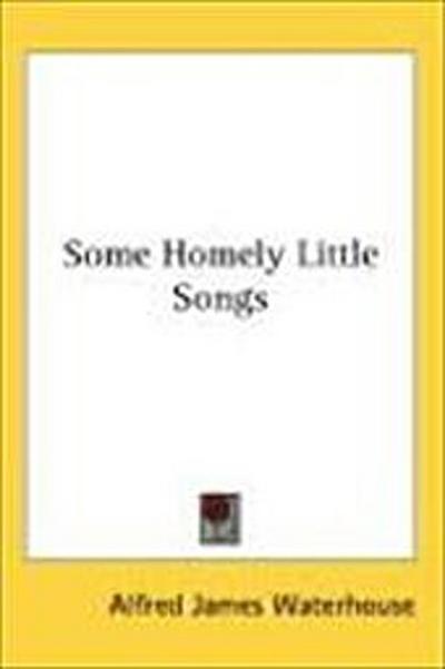 Some Homely Little Songs