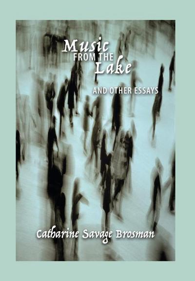 Music From the Lake: And Other Essays
