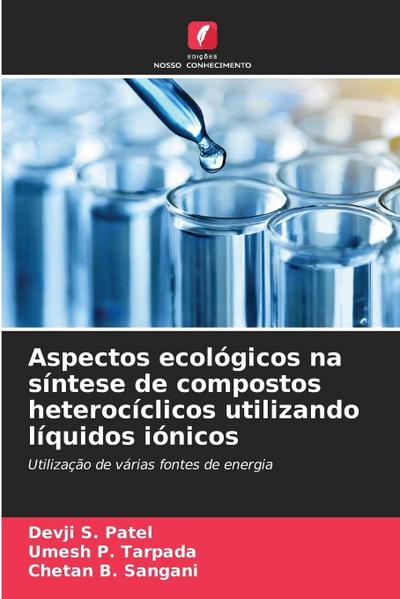 Aspectos ecológicos na síntese de compostos heterocíclicos utilizando líquidos iónicos