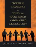 Providing Chaplaincy to Youth and Young Adults Marginalized in King County