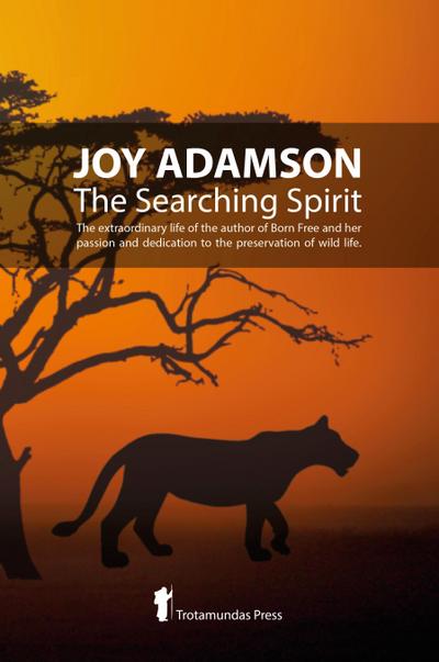 Joy Adamson - The Searching Spirit