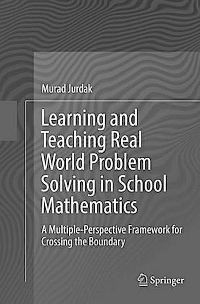 Learning and Teaching Real World Problem Solving in School Mathematics
