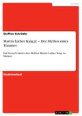 Martin Luther King jr. – Der Mythos eines Traumes