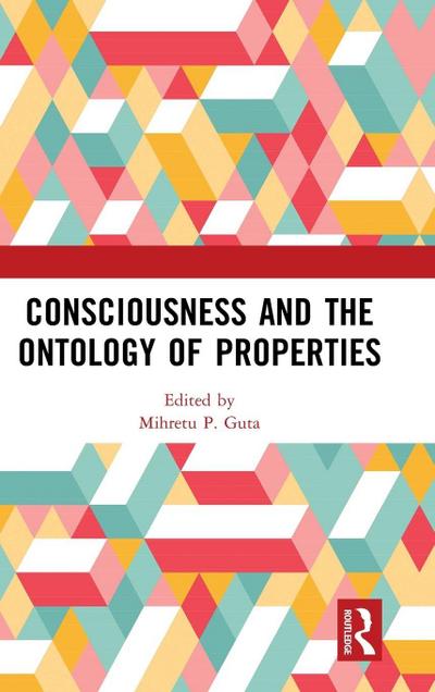 Consciousness and the Ontology of Properties