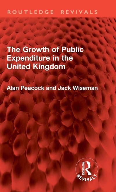 The Growth of Public Expenditure in the United Kingdom