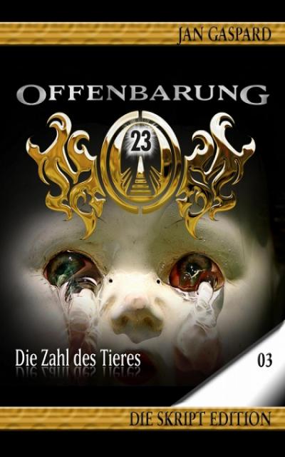 Offenbarung 23 - Skript Edition - 03 - Die Zahl des Tieres