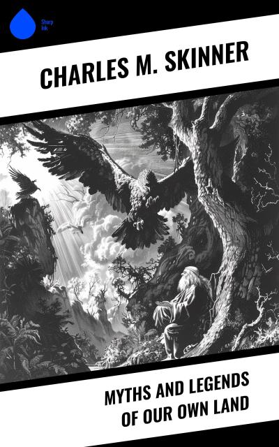 Myths and Legends of Our Own Land