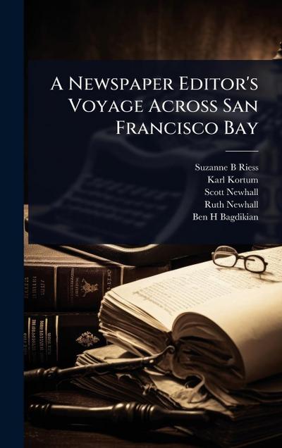 A Newspaper Editor’s Voyage Across San Francisco Bay