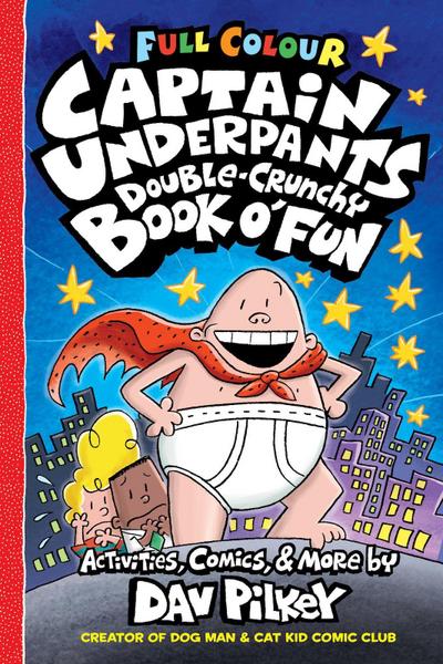 Captain Underpants Double Crunchy Book o’Fun (Full Colour)