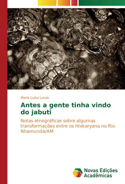 Antes a gente tinha vindo do jabuti