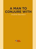 A Man to Conjure With