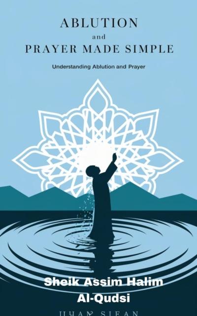 Ablution And Prayer Made Simple