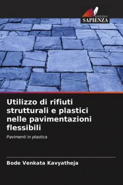 Utilizzo di rifiuti strutturali e plastici nelle pavimentazioni flessibili