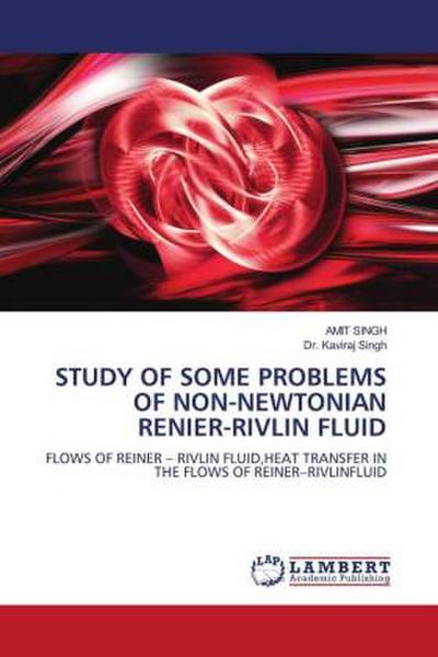 STUDY OF SOME PROBLEMS OF NON-NEWTONIAN RENIER-RIVLIN FLUID