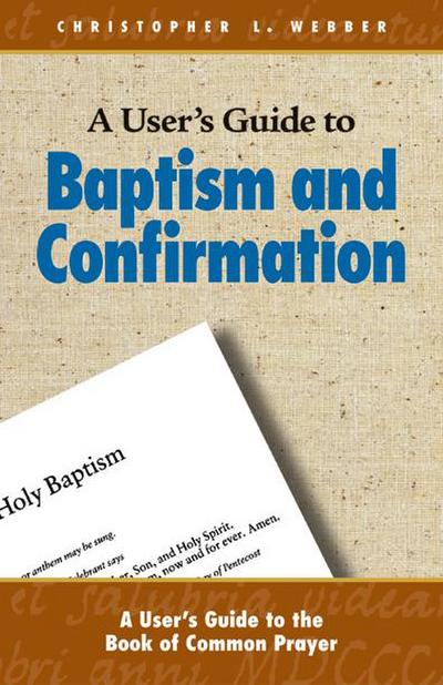 A User’s Guide to Baptism and Confirmation