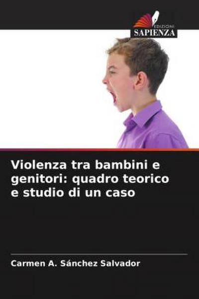 Violenza tra bambini e genitori: quadro teorico e studio di un caso