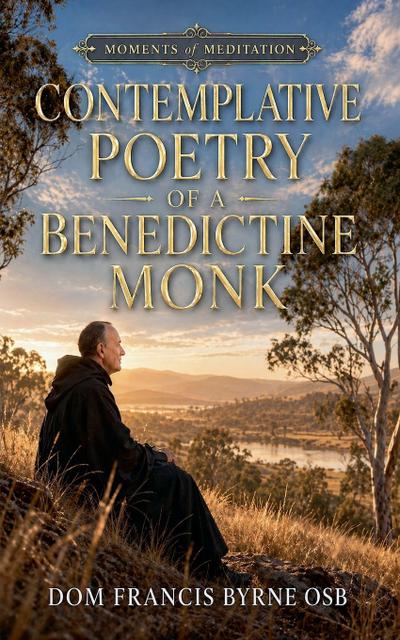 The Contemplative Poetry of a Benedictine Monk
