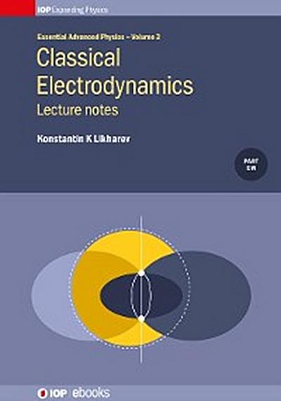 Classical Electrodynamics: Lecture notes