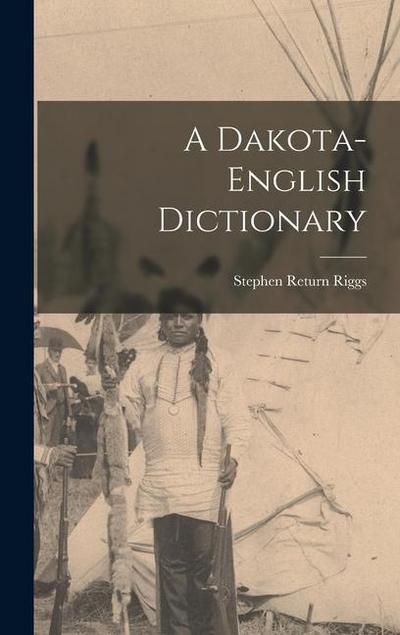 A Dakota-English Dictionary