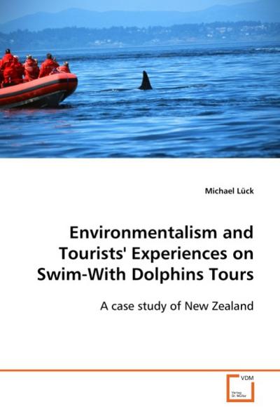 Environmentalism and Tourists’ Experiences onSwim-With Dolphins Tours