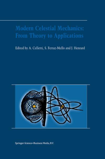 Modern Celestial Mechanics: From Theory to Applications