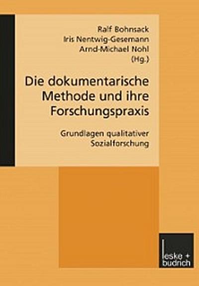 Die dokumentarische Methode und ihre Forschungspraxis