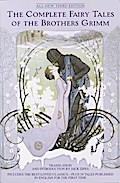 The Complete Fairy Tales of the Brothers Grimm All-New Third Edition