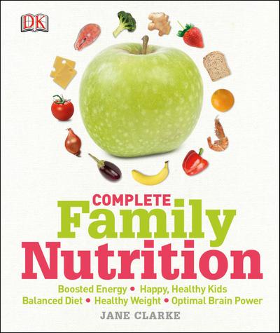 Clarke, J: Complete Family Nutrition