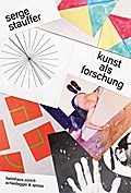Serge Stauffer - Kunst als Forschung
