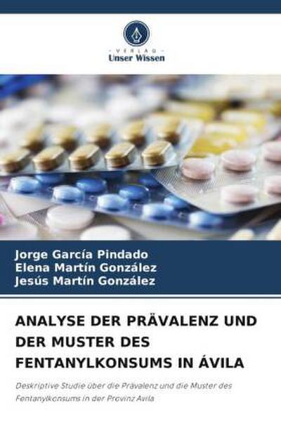 ANALYSE DER PRÄVALENZ UND DER MUSTER DES FENTANYLKONSUMS IN ÁVILA