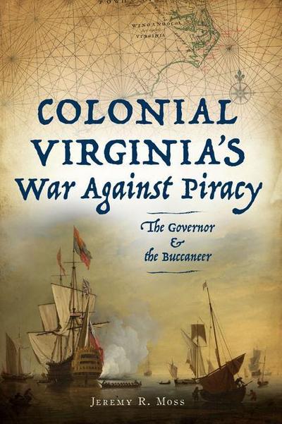 Colonial Virginia’s War Against Piracy
