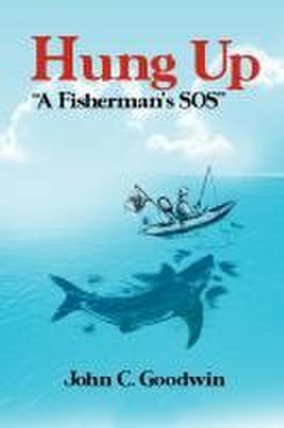 Hung Up a Fisherman’s SOS