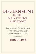 Discernment in the Early Church and Today