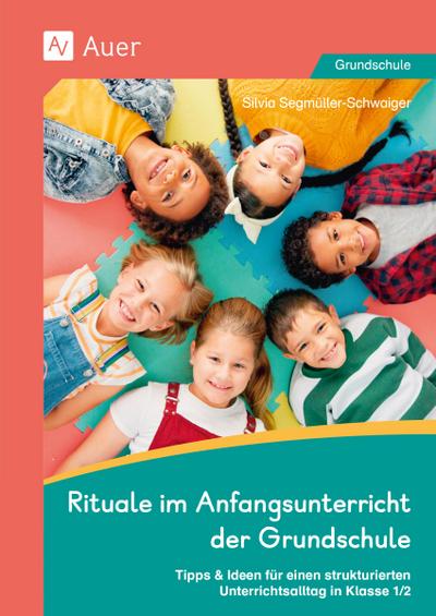 Rituale im Anfangsunterricht der Grundschule