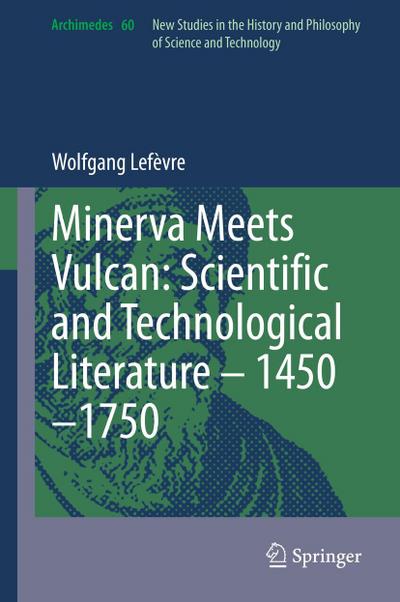 Minerva Meets Vulcan: Scientific and Technological Literature - 1450-1750