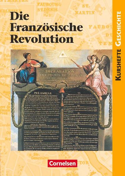 Kursheft Geschichte. Die Französische Revolution. Schülerbuch