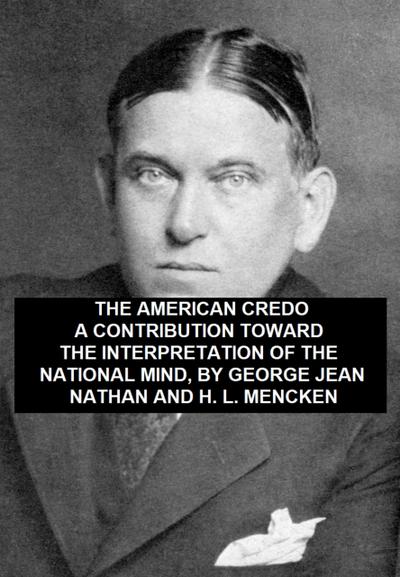 American Credo, A Contribution Toward the Interpretation of the National Mind