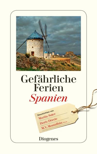Gefährliche Ferien - Spanien: mit Martin Suter und vielen anderen (detebe)