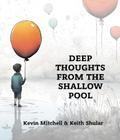 DEEP THOUGHTS FROM THE SHALLOW POOL